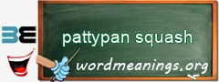 WordMeaning blackboard for pattypan squash